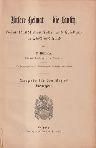 Buch: Unsere Heimat - die Lausitz - Ausgabe für den Bezirk Bautzen, Wilhelm, F.