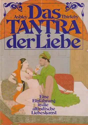 Buch: Das Tantra der Liebe, Thirleby, Ashley. 1990, Scherz Verlag