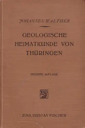 Buch: Geologische Heimatkunde von Thüringen, Walther, Johannes, 1927, sehr gut