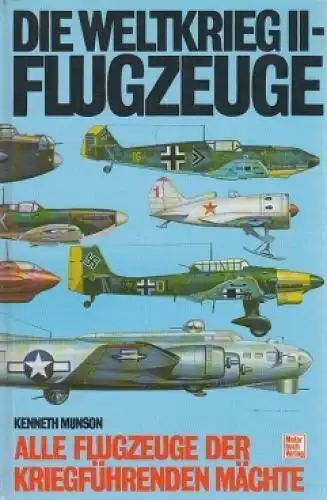 Buch: Die Weltkrieg II-Flugzeuge, Munson, Kenneth. 1991, Motorbuch Verlag