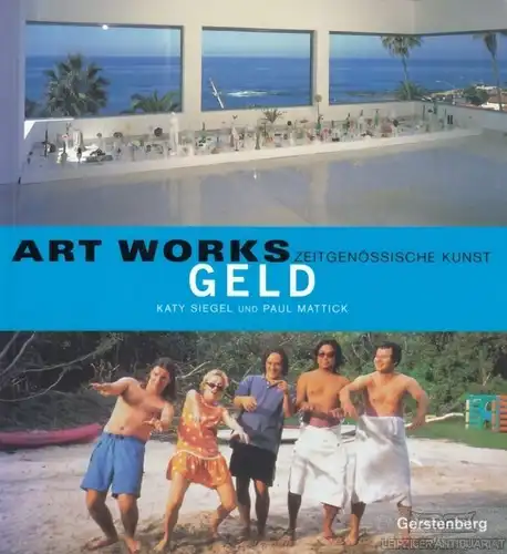 Buch: Art Works Zeitgenössische Kunst, Siegel, Katy / Mattick, Paul. 2004, Geld