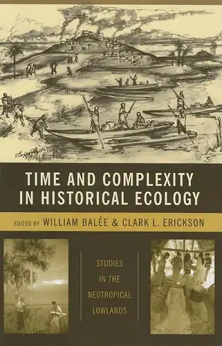 Buch: Time And Complexity in Historical Ecology, Balee, William, 2005, sehr gut