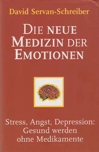 Buch: Die neue Medizin der Emotionen, Servan-Schreiber, David. 2005, RM