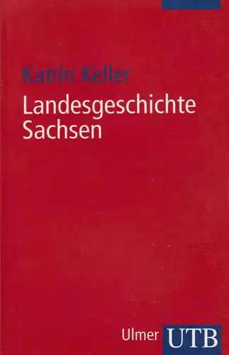 Buch: Landesgeschichte Sachsen, Keller, Katrin, 2002, Verlag Eugen Ulmer