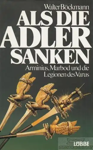 Buch: Als die Adler sanken, Böckmann, Walter. 1984, Gustav Lübbe Verlag