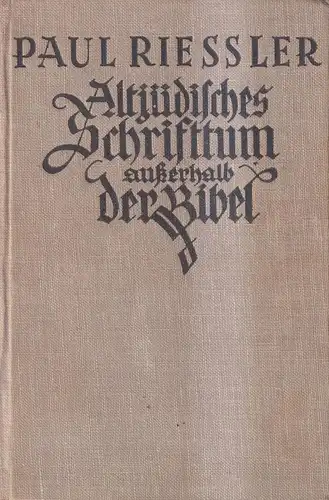 Buch: Altjüdisches Schrifttum außerhalb der Bibel, Paul Rießler, 1928, Filser