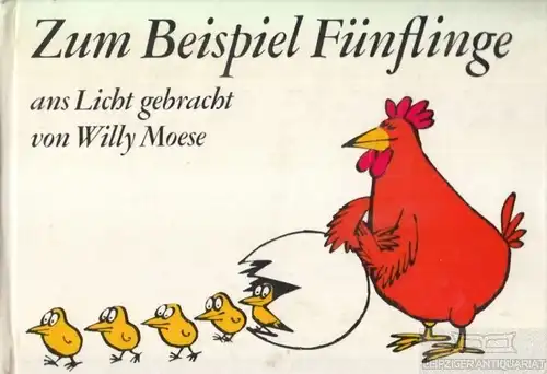 Buch: Zum Beispiel Fünflinge ans Licht gebracht, Moese, Willy. 1972