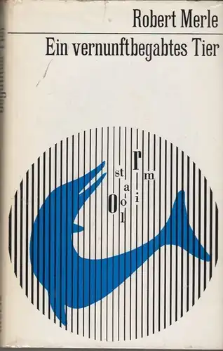 Buch: Ein vernunftbegabtes Tier, Merle, Robert. 1973, Aufbau Verlag, Roman