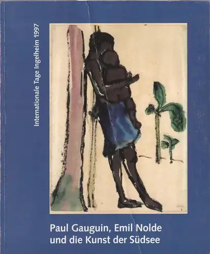 Ausstellungskatalog: Paul Gauguin, Emil Nolde und die Kunst der Südsee, 1997