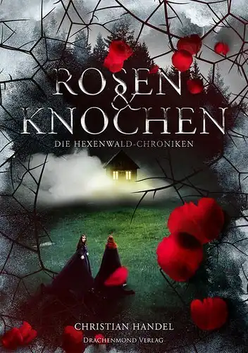 Buch: Rosen & Knochen, Handel, Christian, 2017, Drachenmond, Hexenwald-Chroniken