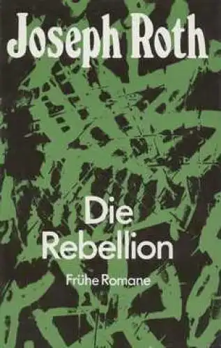 Buch: Die Rebellion, Roth, Joseph. 1984, Aufbau Verlag, Frühe Romane