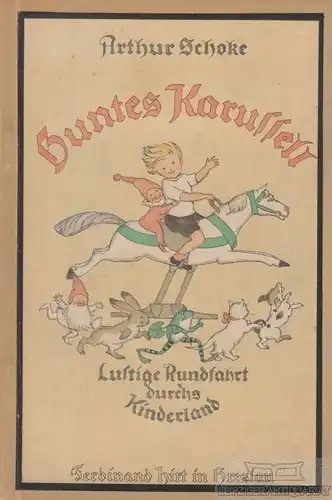 Buch: Buntes Karussell, Schoke, Arthur. 1929, Verlag Ferdinand Hirt