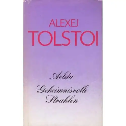 Buch: Aelita / Geheimnisvolle Strahlen, Tolstoi, Alexej. 2 in 1 Bände, 19 336101