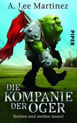 Buch: Die Kompanie der Oger, Martinez, A. Lee, 2014, Piper, gebraucht, sehr gut