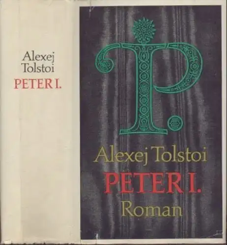 Buch: Peter der Erste, Tolstoi, Alexej. 1972, Aufbau-Verlag, Roman