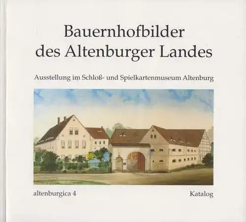 Ausstellungskatalog: Bauernhofbilder des Altenburger Landes, 1994