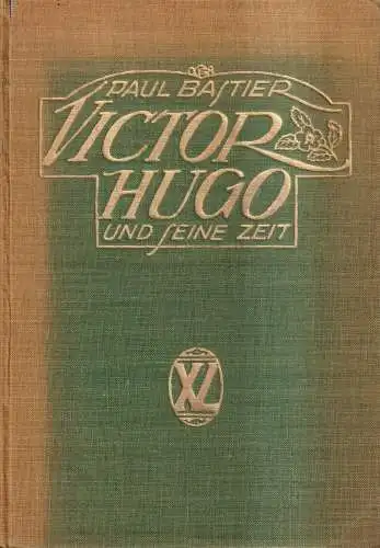 Buch: Victor Hugo und seine Zeit, Paul Bastier, 1910, Xenien-Verlag