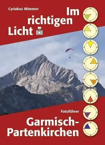 Buch: Im richtigen Licht: Garmisch-Partenkirchen, Wimmer, Cyriakus, 2010