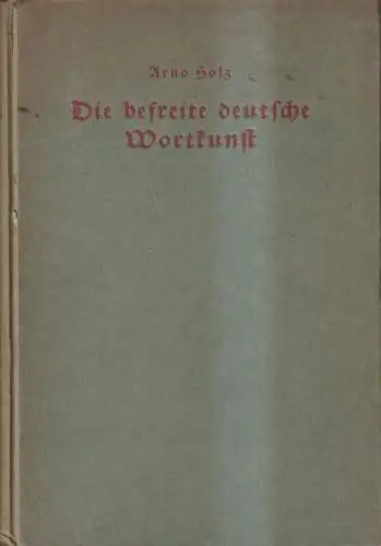 Buch: Die befreite deutsche Wortkunst, Arno Holz, 1921, Avalun, gebraucht, gut