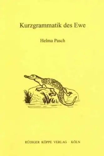 Buch: Kurzgrammatik des Ewe, Band 5, Pasch, Helma, 1995, Rüdiger Köppe Verlag