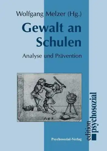 Buch: Gewalt an Schulen, Melzer, Wolfgang, 2006, Psychosozial-Verlag