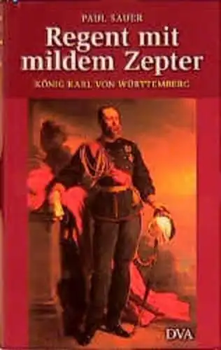 Buch: Regent mit mildem Zepter, Sauer, Paul, 1999, Deutsche Verlags-Anstalt