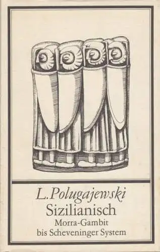 Buch: Sizilianisch, Polugajewski, L. Moderne Eröffnungstheorie, 1982 100948