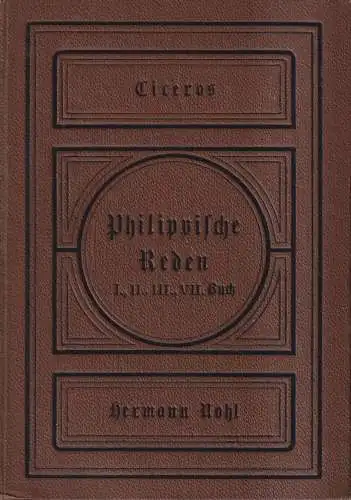 Buch: Ciceros Philippische Reden I., II., III., VII. Buch, Nohl, 1895, Tempsky