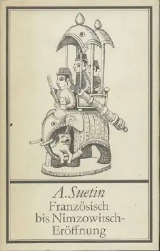 Buch: Französisch bis Nimzowitsch-Eröffnung, Suetin, Aleksei. 1982, Sportverlag