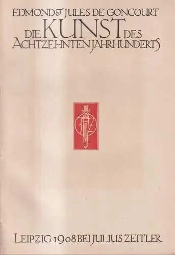 Buch: Die Kunst des achtzehnten Jahrhunderts, Goncourt, 1908, Julius Zeitler