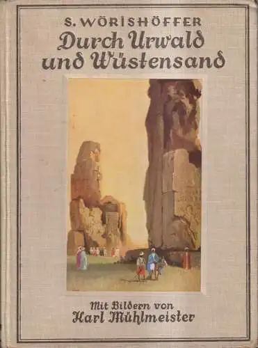 Buch: Durch Urwald und Wüstenland. Wörishöffer, Sophie, Verlag A. Anton & Co.