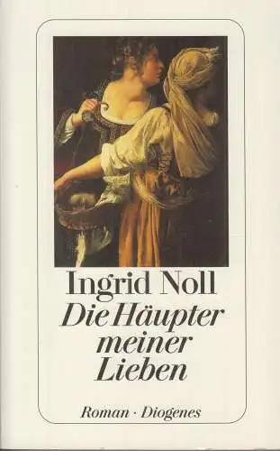 Buch: Die Häupter meiner Lieben, Noll, Ingrid. Diogenes Taschenbuch, 1998, Roman