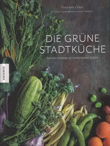 Buch: Die grüne Stadtküche, Hirschberger, Claudia u.a., 2017, gebraucht, gut