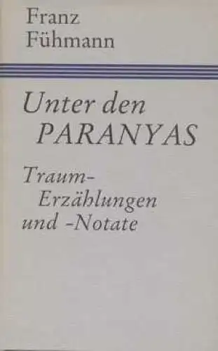 Buch: Unter den Paranyas, Fühmann, Franz. Gesammelte Werke, 1988, gebraucht, gut
