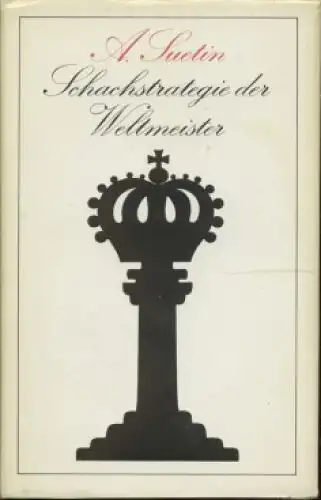 Buch: Schachstrategie der Weltmeister, Suetin, Aleksei. 1983, Sportverlag 17261