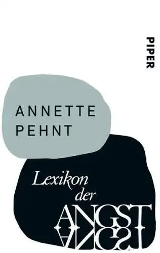 Buch: Lexikon der Angst, Pehnt, Annette, 2015, Piper, gebraucht, sehr gut