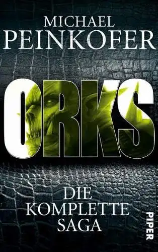Buch: Orks, Peinkofer, Michael, 2011, Piper, Die komplette Saga