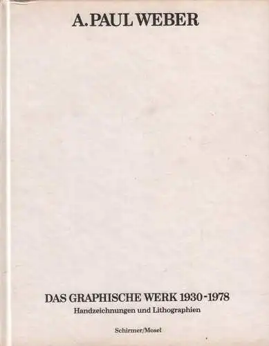 Buch: Das Grafische Werk 1930-1978, Weber, A. Paul, 1980, gebraucht, gut