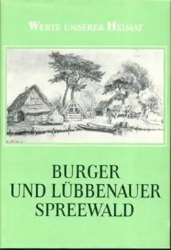 Buch: Burger und Lübbenauer Spreewald, Zühlke, Dietrich. Werte unserer Heimat