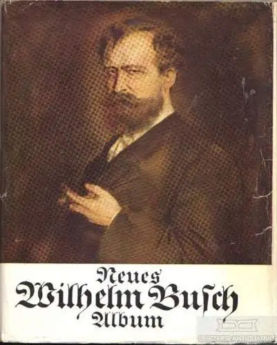 Buch: Neues Wilhelm Busch Album, Busch, Wilhelm, Bertelsmann Verlag