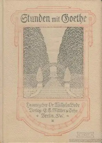 Buch: Stunden mit Goethe. Band 3, Bode, Wilhelm. 1907, gebraucht, mittelmäßig