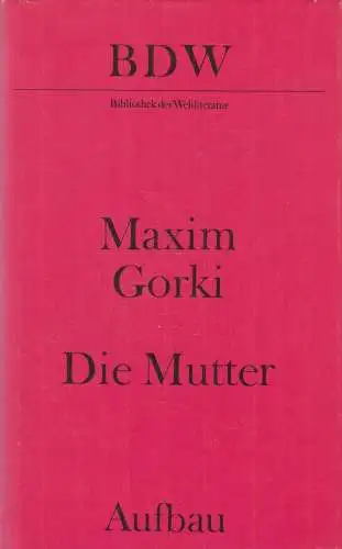Buch: Die Mutter, Gorki, Maxim. Bibliothek der Weltliteratur, 1986, gebraucht