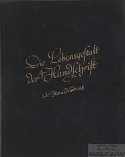 Buch: Die Lebensgestalt der Handschrift, Knobloch, Dr. Hans. 1950