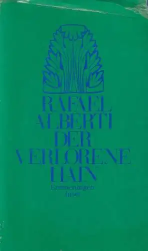 Buch: Der verlorene Hain, Alberti, Rafael, 1976, Insel Verlag, Erinnerungen, gut