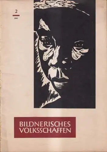 Bildnerisches Volksschaffen Heft 2 März 1961 + Beilage Holzschnitt H. Schürer