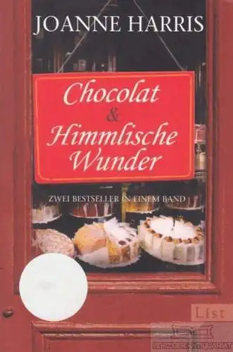 Buch: Chocolat & Himmlische Wunder, Harris, Joanne. List Taschenbuch, 2009