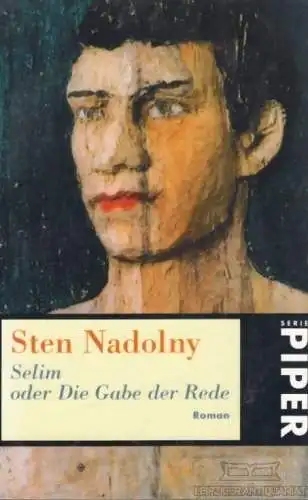 Buch: Selim oder Die Gabe der Rede, Nadolny, Sten. Serie Piper, 1997, Roman