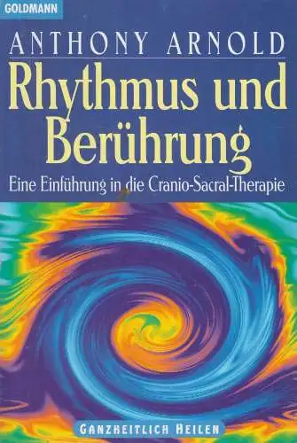 Buch: Rhythmus und Berührung. Arnold, Anthony, 1995, Goldmann, gebraucht, gut