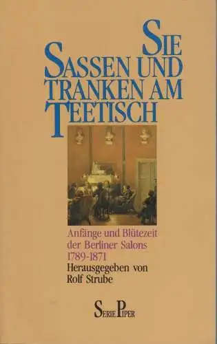 Buch: Sie saßen und tranken am Teetisch, Strube, Rolf. Serie Piper, 1991