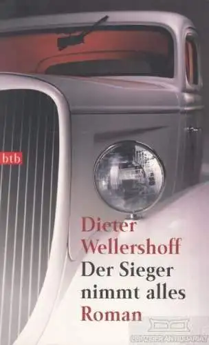 Buch: Der Sieger nimmt alles, Wellershoff, Dieter. Btb, 2002, btb Verlag, Roman